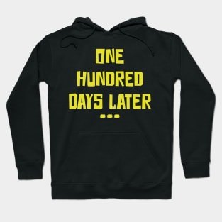 One Hundred Days Later 100th day of school teacher or pupil Hoodie